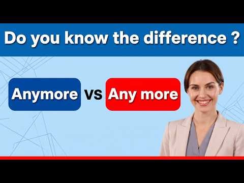 Anymore vs Any more | Easy English Grammar for Beginners