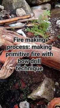 Fire making process: making primitive fire with bow drill technique #campfire #bushcraft #survival