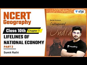 NCERT Geography | Class 10th Chapter 7 | Lifelines of National Economy | Part 2 | Sumit Rathi