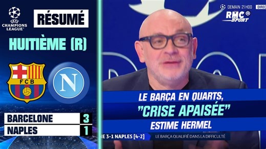 Barcelone 3-1 Naples : le Barça en quarts, "crise un peu apaisée" selon Hermel