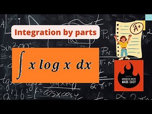 Integration of x log x , Integration by parts