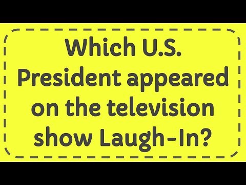 Which U.S. President appeared on the television show Laugh-In?