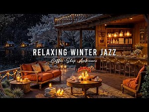 Jazz Relaxing Music with Slow Snowfall ⛄ Cozy Winter Coffee Shop Ambience & Smooth Piano Jazz Music