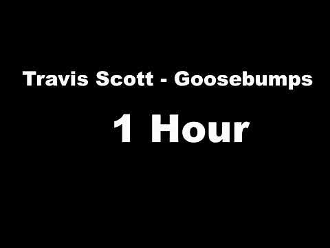 Travis Scott - goosebumps ft. Kendrick Lamar, 1 Hour