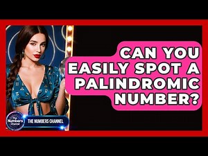 Can You Easily Spot A Palindromic Number? - The Numbers Channel