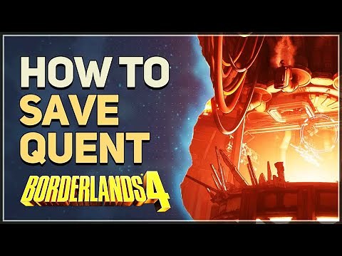 How to Save Quent Borderlands 4