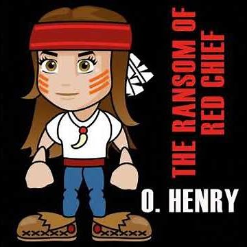 Ransom Of Red Chief - O. Henry