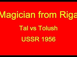 Mikhail Tal vs Alexander K Tolush - USSR 1956