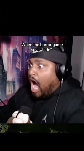 When the horror game says “hide”