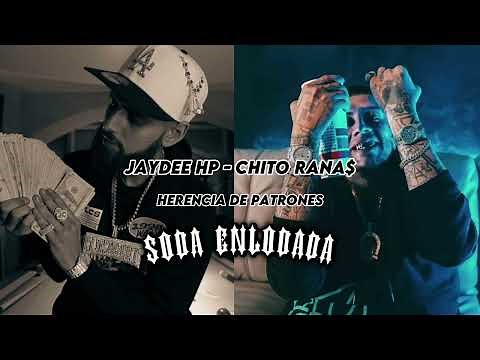Vaso Grande De Soda Enlodada :Chito Rana$ x Jaydee Hp - Herencia De Patrones (Audio Filtrado)