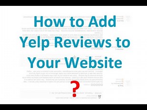 How to Embed Yelp Reviews On Website? | Add Yelp Reviews to Your Site