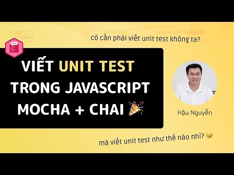 Unit Testing - Hướng dẫn viết trong Javascript 🎉