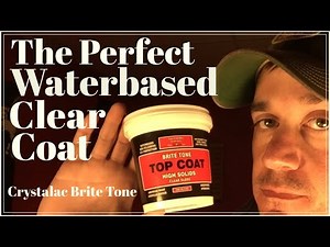 Crystalac Brite Tone Waterbased Clear Coat Review