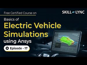 Electric Vehicle Simulations in Ansys: Beginner to Advanced ATutorial | Episode 17| Skill-Lync