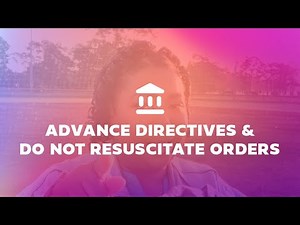 Advance Directives and Do Not Resuscitate Orders