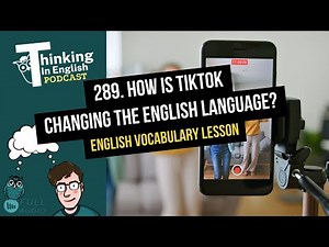 289. How is TikTok Changing the English Language?: TikToklish and Algospeak Explained (English Vo...