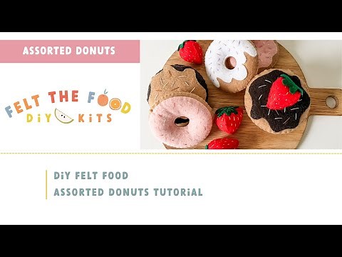 Felt The Food Assorted Donuts Tutorial