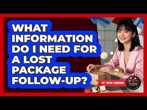 What Information Do I Need For A Lost Package Follow-Up?