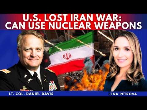 Daniel Davis: U.S. and Israel Already Lost The Iran War, Both May Use Nuclear Weapons Against Iran