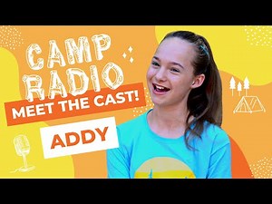 Meet the Cast | Addy (Camp Radio)