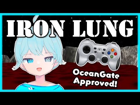 【IRON LUNG】I Heard This Logitech Controller Was The Best Way To Pilot A Submarine!