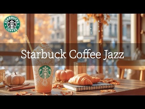 Cozy Starbucks Relax Vibes: Smooth Jazz Piano & Coffee Ambience For Joyful Days