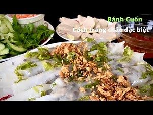 BANH CUON - Secret to mixing soft, chewy and delicious BANH CUON batter and special 1-0-2 pan coa...
