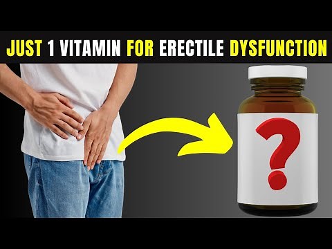 Top 9 Vitamins To Fix Erectile Dysfunction