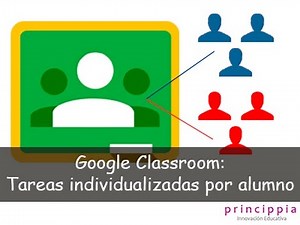 Novedad Google Classroom: Tareas individualizadas por alumno