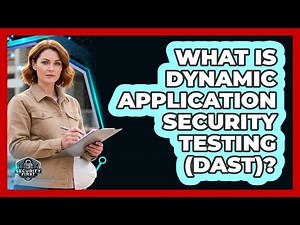 What Is Dynamic Application Security Testing (DAST)?