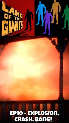 Land Of The Giants - Explosion, Crash, Bang!