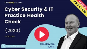Cyber Security & IT Practice Health Check (2020) - Frank Downes 1 CPD Unit