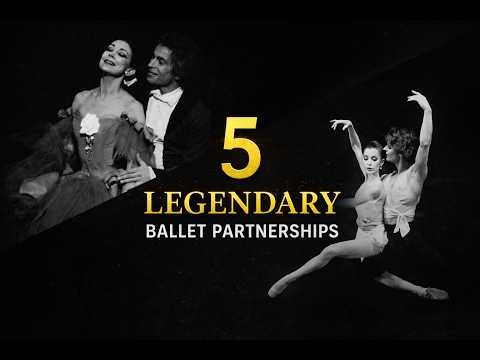 The Most Legendary Ballet Partnerships in History