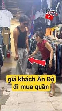 Giả khách Ấn Độ đi mua quần kiểu #funny