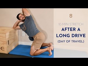 10 Min Stretching Routine for After A Long Drive (Day of Travel)
