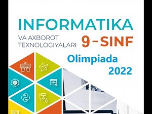 Informatika fanidan olimpiada 2022 savollariga javoblar: 9-sinf | Tuman bosqichi, tahlili