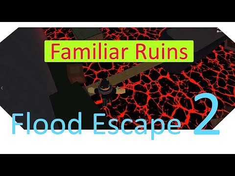 Familiar Ruins - Flood Escape 2 (Buffed)