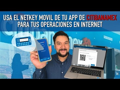 Usa el NetKey Móvil de tu app Citibanamex para realizar operaciones en Bancanet - TUTORIAL