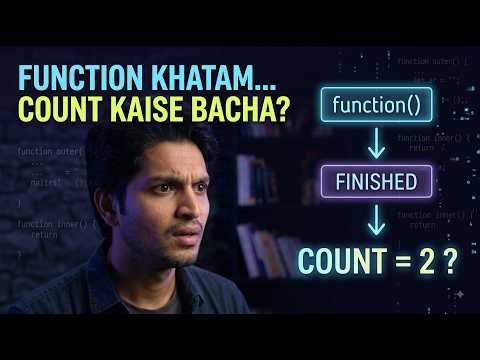 JavaScript Closure Explained: Function Khatam, Count Kaise Bacha? 🤯