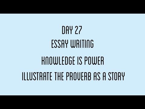 Knowledge is power - Illustrate the proverb - Essay writing | Day 27/30 | 30 Day Challenge