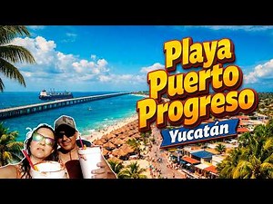 Playa Progreso Yucatan Qué hacer, cómo llegar y las mejores playas cerca de Merida | Lugares Chidos