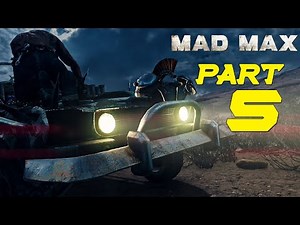 MAD MAX Gameplay Walkthrough part 5 [4K - PS4 pro]