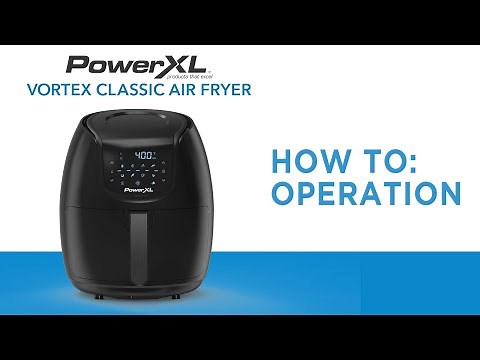 Operating the PowerXL Vortex Classic Air Fryer