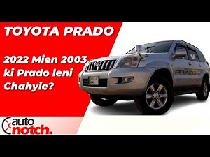 Toyota Prado 2003 Owners Review, Still better than Revo? | AutoNotch