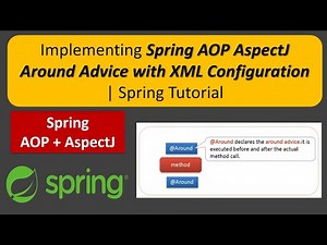 Implementing Spring AOP AspectJ Around Advice with XML Configuration | Spring Tutorial