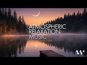 Relaxing Nature Video — Cinematic Landscapes | Calm Atmosphere
