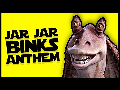 Jar Jar Binks Anthem (Star Wars song)
