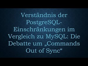 Verständnis der PostgreSQL-Einschränkungen im Vergleich zu MySQL: Die Debatte um „Commands Out of S
