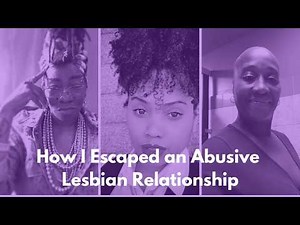 How I Survived an Abusive Lesbian Relationship