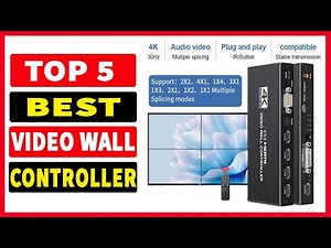 Top 5 Best Video Wall Controller 2025